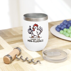 Under the Henfluence Wine Tumbler: Funny Bachelorette Party Favor