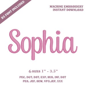 May include: A pink machine embroidery design of the name Sophia in a cursive script font. Text includes BX FONT INCLUDED, MACHINE EMBROIDERY INSTANT DOWNLOAD, 6 sizes 1" - 3.5", and file formats PEC, DGT, DST, EXP, HUS, INF, PES, JEF, SEW, VP3, XXX.