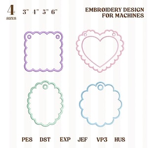May include: An embroidery design for machines featuring four tag shapes in purple, pink, green, and blue. The tags are scalloped and have a hole at the top. Sizes are 3", 4", 5", and 6". The text "EMBROIDERY DESIGN FOR MACHINES" is also present.