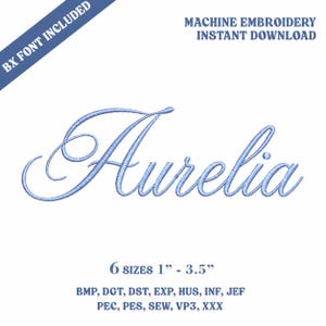Könnte beinhalten: Ein hellblaues Maschinenstickmuster mit dem Namen Aurelia in Schreibschrift. Der Text umfasst BX FONT INCLUDED, MACHINE EMBROIDERY INSTANT DOWNLOAD und 6 SIZES 1" - 3.5" sowie die Dateiformate BMP, DGT, DST, EXP, HUS, INF, JEF, PEC, PES, SEW, VP3, XXX.