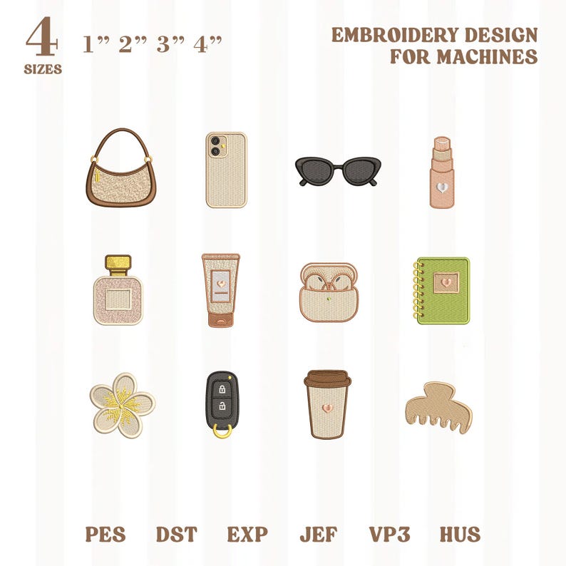 May include: An embroidery design graphic featuring various accessories, including a handbag, phone, sunglasses, lipstick, perfume, lotion, earbuds, notebook, flower, car key, coffee cup, and hair clip. The design is available in 4 sizes, from 1" to 4".