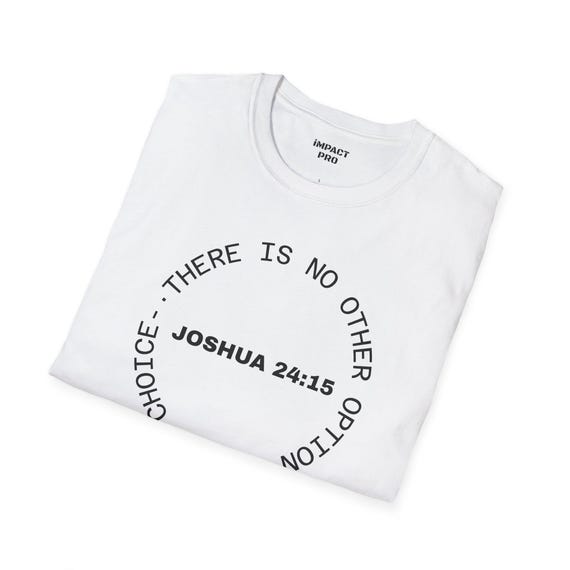 Inspirational Quote T-Shirt, Faith Shirt, Christian Apparel, Joshua 24:15, Casual Motivational Tee, Gift for Believers