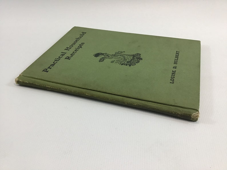 May include: A green book titled "Practical Household Receipts" by Louise D. Hulbert.