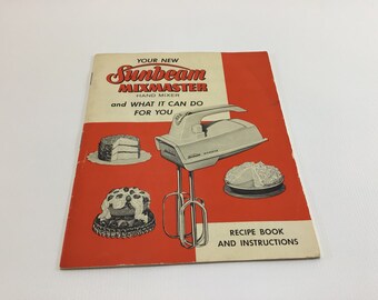 Sunbeam Hand Mixer Recipe Book and Instructions Mid Century Kitchen Ephemera