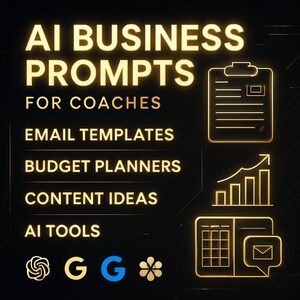 AI Business Prompts for Coaches – Content Ideas, Email Templates, Budget Planners and More (Grok, Gemini, ChatGPT, Claude)