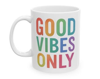Good Vibes Only Ceramic Mug - Colorful Inspirational Drinkware, Coffee Cup, Gift for Friends, Motivational Home Decor, Mindful Mornings