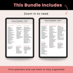 May include: Two digital tablets displaying lists of Canva templates, including personal development, business, and health planners. The text "This Bundle Includes" and "Zoom in to read" are at the top. The bottom text reads "Print planners and use them to stay organised!"