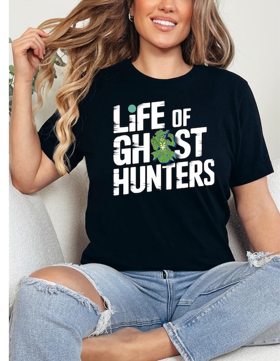 Life of Ghost Hunters T-Shirt: Paranormal Investigator Apparel