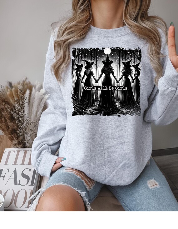 Girls will be Girls sweatshirt-witches graphic,spooky season Halloween sweatshirt