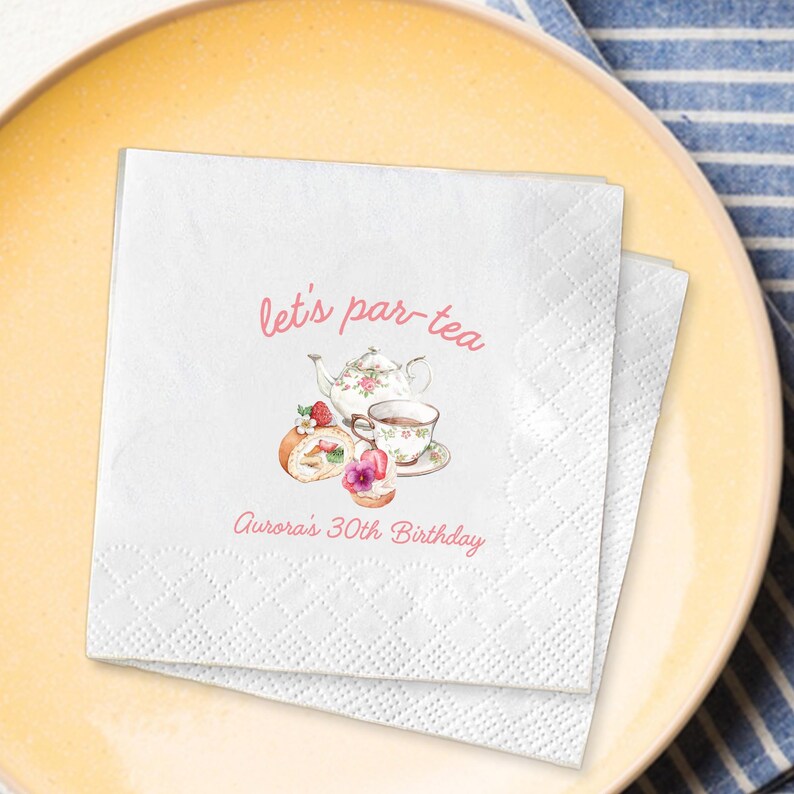 May include: White square paper napkins with a diamond pattern. The napkins feature a watercolor illustration of a teapot, teacup, and pastry, with the text "let's par-tea" and "Aurora's 30th Birthday" in pink script.
