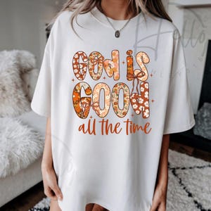 God Is Good All The Time PNG, Preppy Boho Christian Bible Verse Sublimation, Jesus Worship Song PNG, Religious Faith Shirt Design