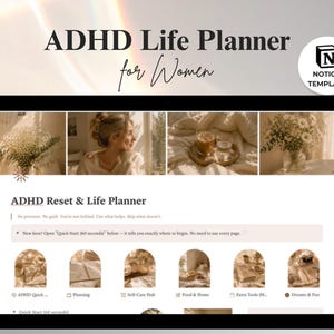 May include: A digital Notion template titled ADHD Life Planner for Women displayed on a computer screen. The interface features a beige color palette with sections for ADHD Reset, Planning, Self-Care Hub, Food & Home, and Dreams & Fun.