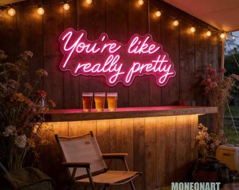 Insegna al neon "You're Like Really Pretty", luce al neon LED personalizzata, decorazione per camera da letto femminile, decorazione murale per salone di bellezza, regalo personalizzato