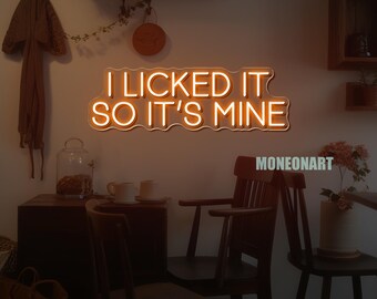 I Licked It So It's Mine LED Neon Sign, Funny Home Decor, Man Cave Game Room Wall Art, Custom Bar Bathroom Sign for Party Gift