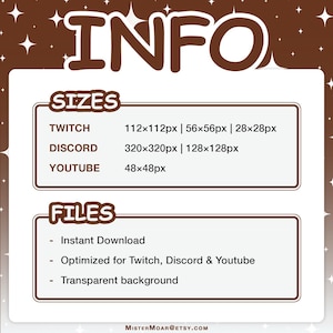May include: A brown and white informational graphic titled INFO listing digital file sizes for Twitch, Discord, and YouTube. It specifies pixel dimensions for each platform and notes features including instant download, optimization, and transparent backgrounds.