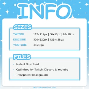 Puede incluir: Un gr&aacute;fico de informaci&oacute;n digital con fondo azul claro y estrellas blancas. El texto dice INFO, SIZES, TWITCH 112x112px | 56x56px | 28x28px, DISCORD 320x320px | 128x128px, YOUTUBE 48x48px, FILES, Instant Download, Optimized for Twitch, Discord & Youtube, Transparent background, y MISTERMOAR@ETSY.COM.