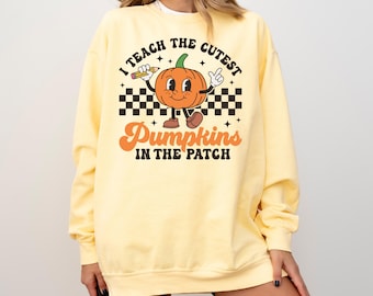 I Teach The Cutest Pumpkins In The Patch Sweatshirt, Halloween Teacher Crewneck ,Pumpkin Teacher Shirt,  Teacher Sweater, Fall Teacher Shirt
