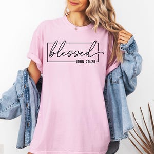 Blessed John 20:29 T-Shirt, Bible Verse Shirt, Jesus Quote Gift, Easter Day, Christian Shirt, Faith Based Apparel, Religious Graphic Tee