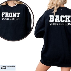 Personalized Front And Back Sweatshirt, Custom Text Sweater, Personalized Sweatshirt, Custom Gift, Custom Shirt, Custom Logo T-shirt