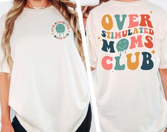 Over Stimulated Moms Club Shirt, Best Mom Shirt, Mom Life Shirt, Mothers Day Shirt, Tired Mom Humor Tee, Sarcastic Mom Shirt,Funny Mom Shirt