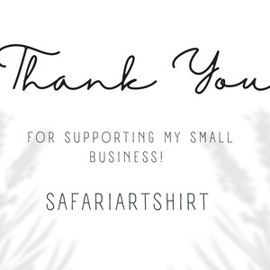 a handwritten "Thank You" message, along with the text "For supporting my small business!" and the name "SAFARIARTSHIRT".