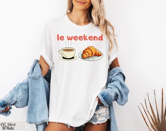 Le Weekend Shirt, Coffee Tshirt, Croissant French Shirt, Weekending Shirt, Retro Graphic Tee, Coffee And Croissant Shirt,French Food Tee