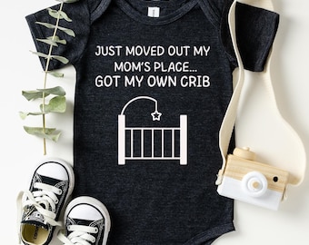 Just Moved Out Got My Mom's Place Onesie, Got My Own Crib Newborn Onesie®, Baby Bodysuit, Baby Shower Gift, New Mom Gift,  New Baby Gift