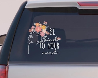 Be Kind to Your Mind Decal StickerTherapist Counselor Office Decoration,Mental Health Laptop Sticker,Be Kind to Your Mind with Flowers Print