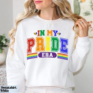 In My Pride Era Sweatshirt, Queer Inclusive Gift, Gay Rights Graphic Tee, LGBTQ+ Pride Month Sweater, LGBT Sweat, Equality Queer Sweater