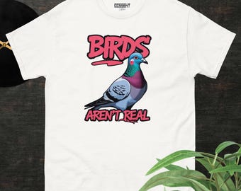 Birds Aren’t Real T-Shirt: Funny Conspiracy Theory Meme Tee