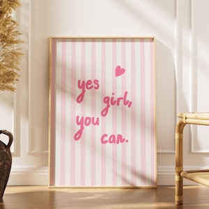 Sì ragazza, puoi stampare poster positivo per arredamento appartamento rosa, decorazione per camera da letto Coquette, arte da parete per dormitorio, citazione di affermazione, regalo, stampa fisica