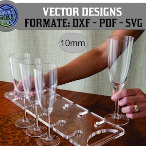May include: A clear acrylic champagne flute holder with four flutes. The holder has a unique design with cutouts for the flutes. The image also includes the text "VECTOR DESIGNS FORMAT: DXF - PDF - SVG" and "10mm".