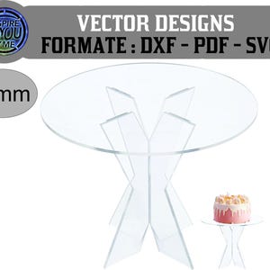 Puede incluir: Mesa de acrílico transparente con tapa ovalada y base en forma de X. La imagen incluye el texto "VECTOR DESIGNS FORMAT: DXF - PDF - SVG" y "4 mm". Se muestra una versión más pequeña de la mesa con una tarta encima.