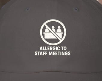 Allergic to Staff Meetings Dad Hat: Funny Embroidered Workplace Humor