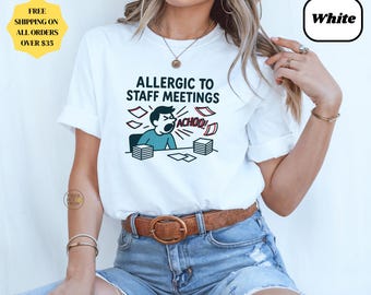 Funny 'Allergic to Staff Meetings' T-Shirt: Sarcastic Work Humor
