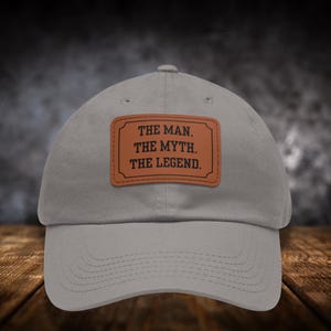 The Man. The Myth. The Legend. Dad Hat, Funny Leather Patch Cap for Dad, Father&#39;s Day Gift, Birthday Baseball Hat, Outdoor Style Cap