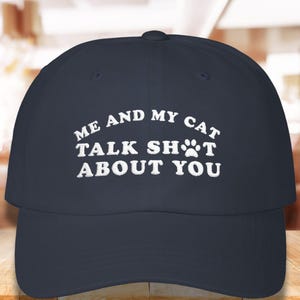 Funny Cat Embroidered Dad Hat – “Me & My Cat(s) Talk Sh*t About You” – Adjustable Cotton Twill Baseball Cap – Cat Mom Gift