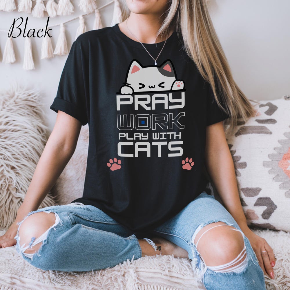 Cat T-Shirt | Gift For Cat Lover | Pray, Work, Play With Cats | Funny Cat Design | Summer | Cat Birthday Gift | Office Gag Gift Iconictees