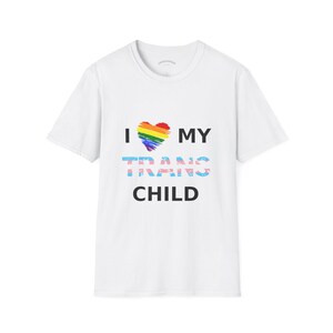 I Love My Trans Child T-Shirt  LGBTQ+ Supportive Parent Tee  Transgender Pride Shirt  Inclusive Unisex Gift  Ally Family Top
