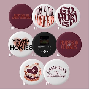 May include: A selection of circular badges with different designs and text. The badges display phrases such as "Bury Me In Lane Stadium," "Here 4 The Hokie Bird," and "Go Hokies." Other badges show "Virginia is for Hokies," a music player interface, and "Gamedays in Blacksburg."