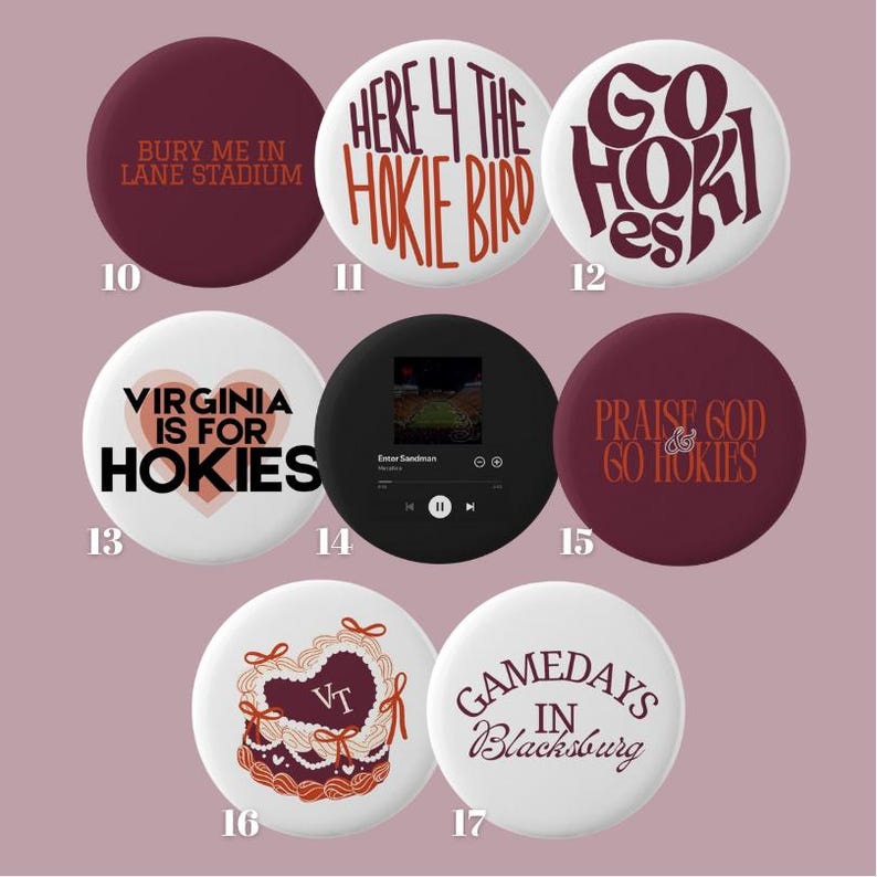 May include: A selection of circular badges with different designs and text. The badges display phrases such as "Bury Me In Lane Stadium," "Here 4 The Hokie Bird," and "Go Hokies." Other badges show "Virginia is for Hokies," a music player interface, and "Gamedays in Blacksburg."