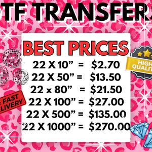 May include: A pink background with the words "DTF TRANSFERS" at the top. A white rectangle displays "BEST PRICES" and transfer sizes: 22 x 10", 22 x 50", 22 x 80", 22 x 100", 22 x 500", and 22 x 1000". Includes a "FAST DELIVERY" sign and a "HIGH QUALITY" badge.