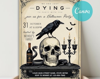 May include: Halloween party invitation with a vintage design. Features a skull, raven, snake, and candelabra. The text reads "We are just dying to party with you" and includes the date, time, and host's name.