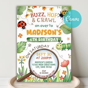 May include: A vibrant birthday invitation featuring the text "Buzz, Hop & Crawl" and "Madison's 6th Birthday." The design incorporates illustrations of a ladybug, bee, caterpillar, and flowers. The invitation includes the date, time, and location.