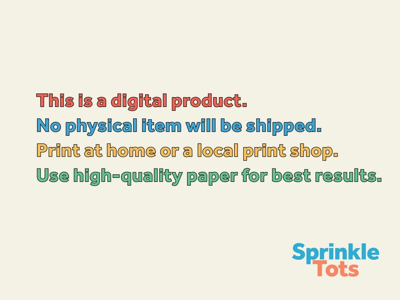 May include: Text on a cream background reads: "This is a digital product. No physical item will be shipped. Print at home or a local print shop. Use high-quality paper for best results." The Sprinkle Tots logo is at the bottom.
