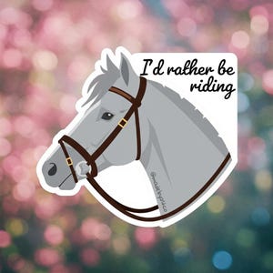 I&#39;d Rather Be Riding Horse Sticker - Waterproof Vinyl Decal - Equestrian Gift for Horse Lovers - Laptop, Water Bottle, Car Decal
