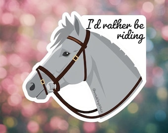 I'd Rather Be Riding Horse Sticker - Waterproof Vinyl Decal - Equestrian Gift for Horse Lovers - Laptop, Water Bottle, Car Decal
