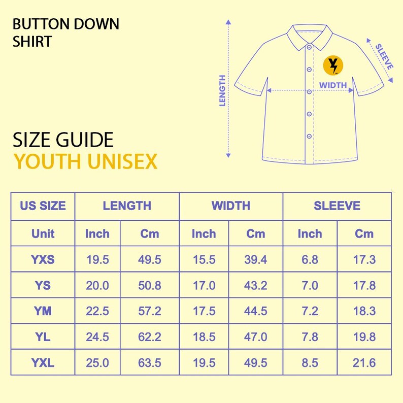 May include: A yellow graphic with the text "BUTTON DOWN SHIRT" and "SIZE GUIDE YOUTH UNISEX". The size chart shows measurements in inches and centimeters for length, width, and sleeve for youth sizes YXS to YXL. A button-down shirt illustration is also present.