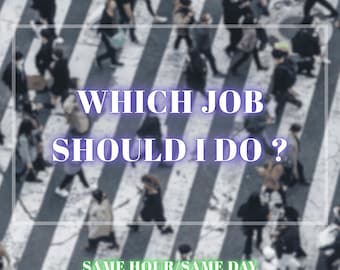 Which Job Should I Do? , Career Tarot Reading, Which Job Is Right for Me?, Job Tarot Reading, Same Day Psychic Career Tarot Reading