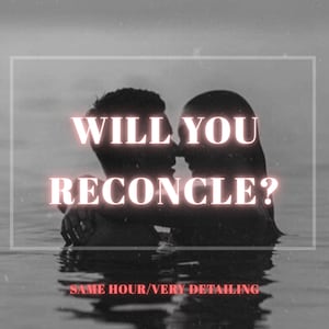 Will You Reconcile?, Same Hour, Yes or No ? Psychic Reading, Tarot Reading, Will We Get Back Together?